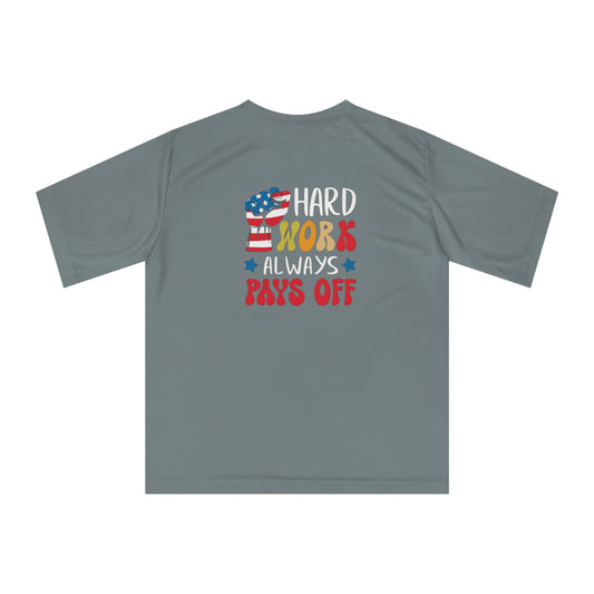 Hard Work Always Pays Off Performance T-shirt