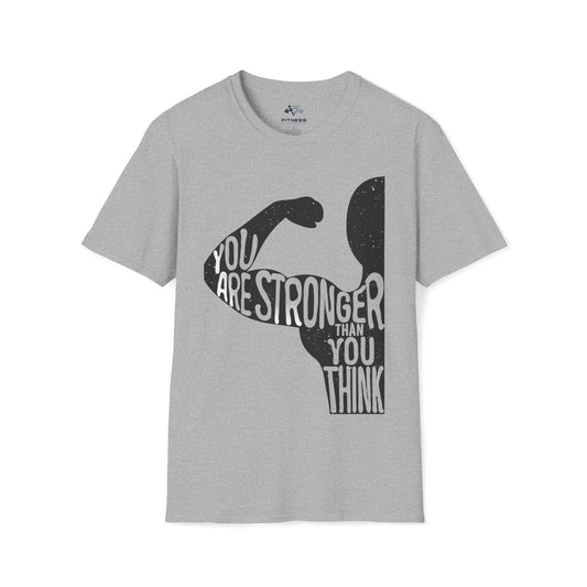 You Are Stronger Then You Think T-Shirt
