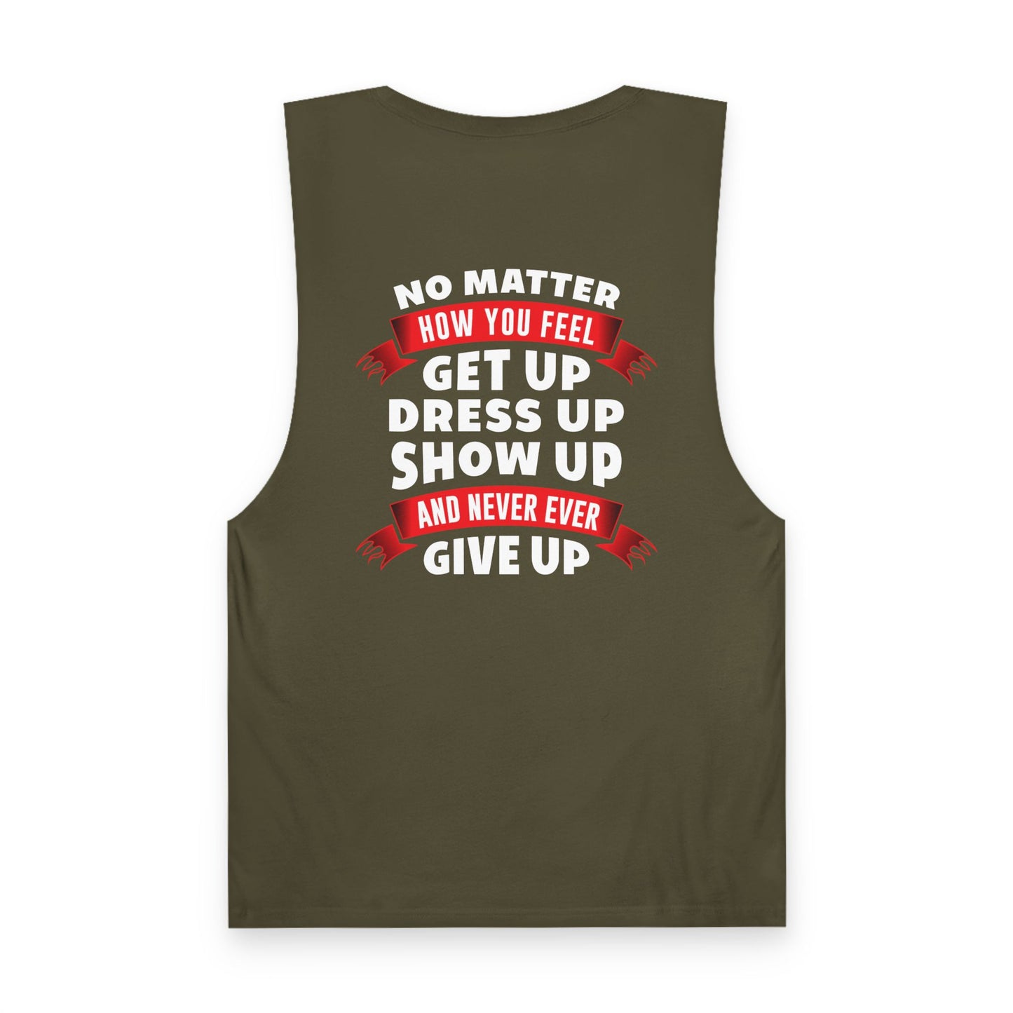 No Matter What, Show Up Unisex Tank